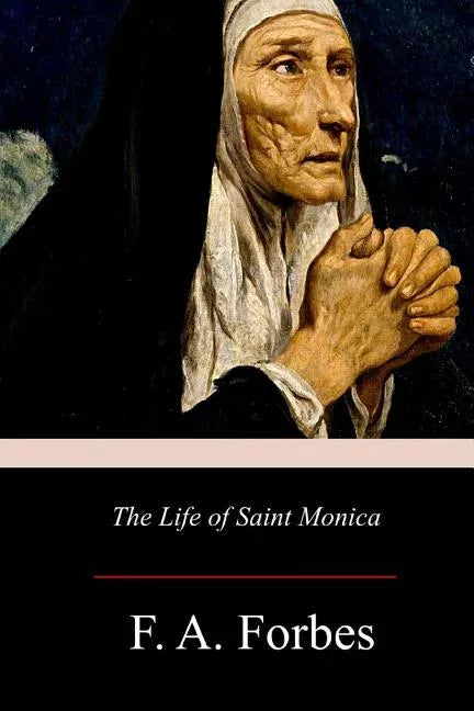 The Life of Saint Monica - Paperback