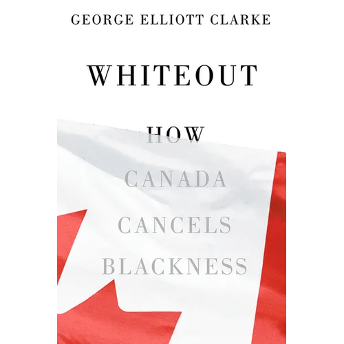 Whiteout: How Canada Cancels Blackness - Paperback