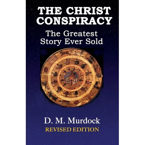 The Christ Conspiracy: The Greatest Story Ever Sold - Paperback