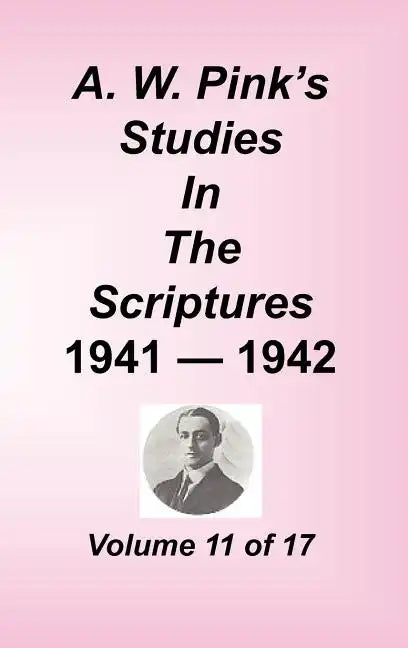 A. W. Pink's Studies in the Scriptures, Volume 11 - Hardcover