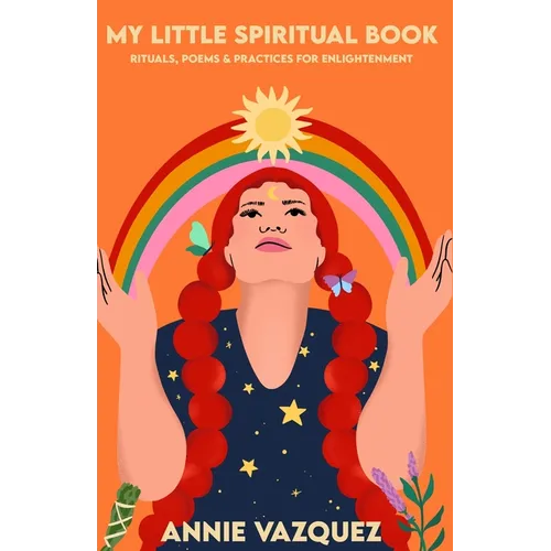 My Little Spiritual Book: Rituals, Poems & Practices for Enlightenment - Paperback