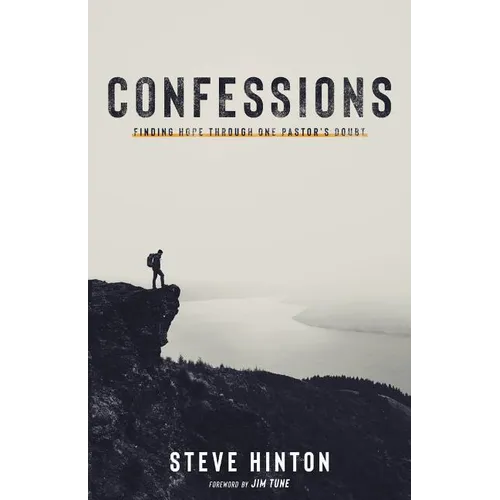 Confessions: Finding Hope through One Pastor's Doubt - Paperback