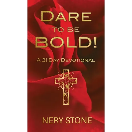 Dare to Be Bold! - Hardcover