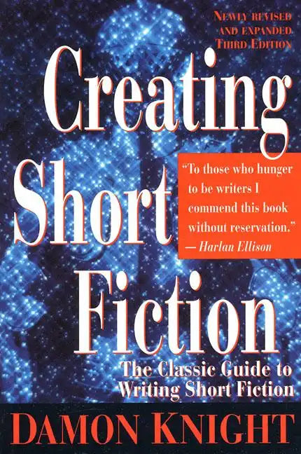 Creating Short Fiction: The Classic Guide to Writing Short Fiction - Paperback