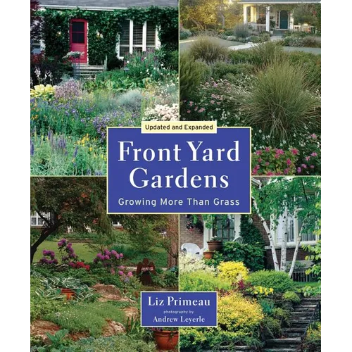 Front Yard Gardens: Growing More Than Grass - Paperback