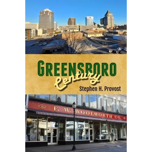 Greensboro Century: Gate City of North Carolina - Paperback