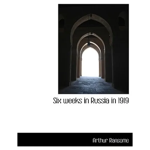 Six weeks in Russia in 1919 - Paperback