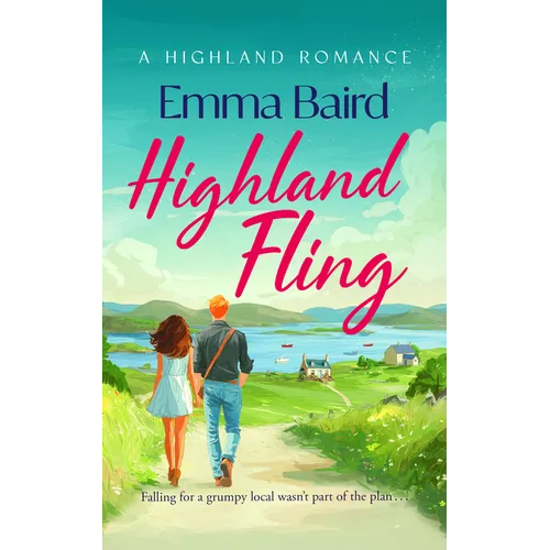 Highland Fling: A Witty, Heart-Warming, Escapist Romantic Comedy Set in the Scottish Highlands - Paperback