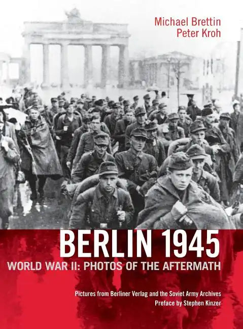 Berlin 1945. World War II: Photos of the Aftermath - Hardcover