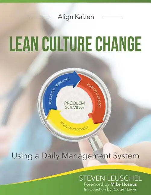 Lean Culture Change: Using a Daily Management System - Paperback
