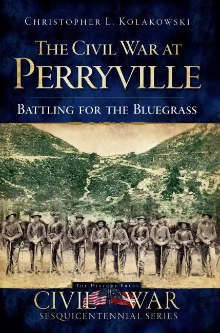 The Civil War at Perryville: Battling for the Bluegrass - Paperback