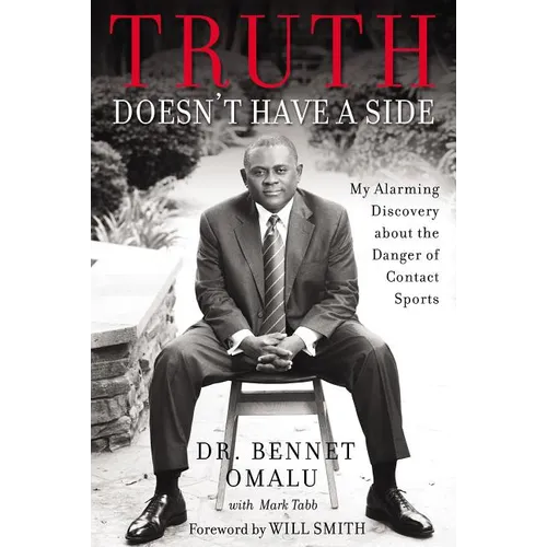 Truth Doesn't Have a Side: My Alarming Discovery about the Danger of Contact Sports - Hardcover