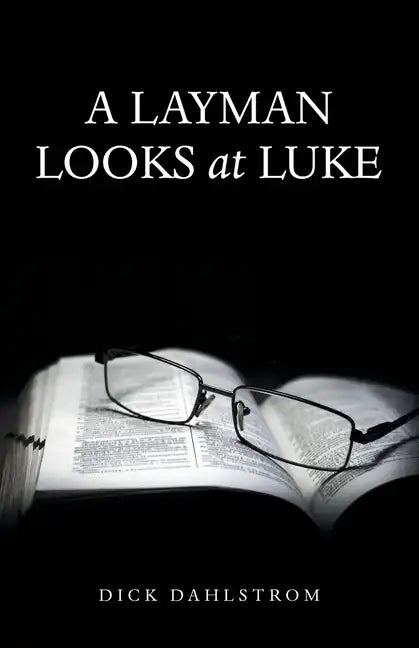 A Layman Looks at Luke - Paperback