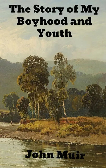 The Story of My Boyhood and Youth - Hardcover