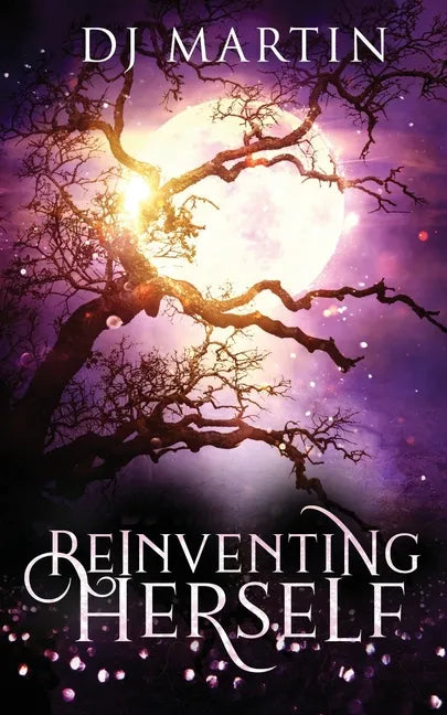 Reinventing Herself: A Paranormal Women's Fiction Novel - Paperback