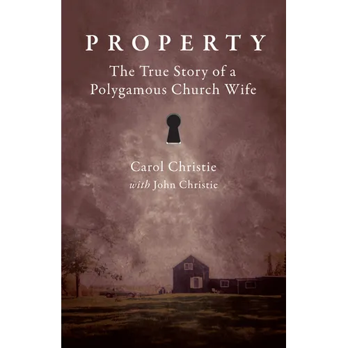 Property: The True Story of a Polygamous Church Wife - Paperback