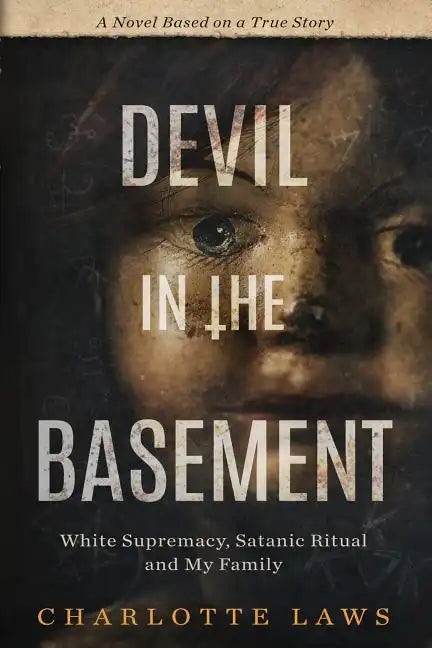 Devil in the Basement: White Supremacy, Satanic Ritual and My Family - Paperback
