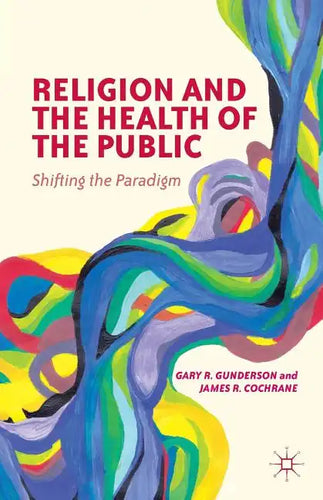Religion and the Health of the Public: Shifting the Paradigm - Paperback