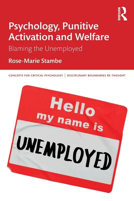 Psychology, Punitive Activation and Welfare: Blaming the Unemployed - Paperback