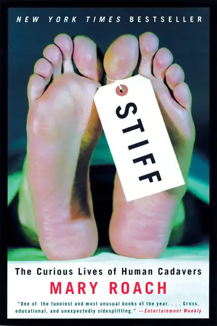 Stiff: The Curious Lives of Human Cadavers - Hardcover