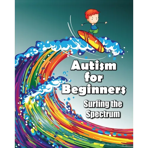 Autism for Beginners: Surfing the Spectrum - Paperback