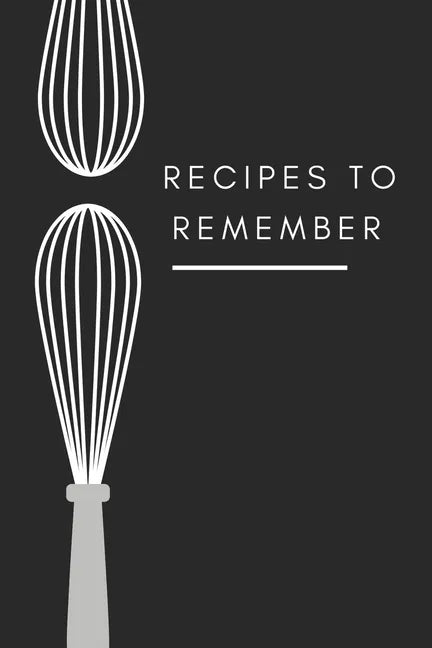 recipes to remember: cookbook to note down your 120 favorite recipes (Cooking Gifts Series) - Paperback