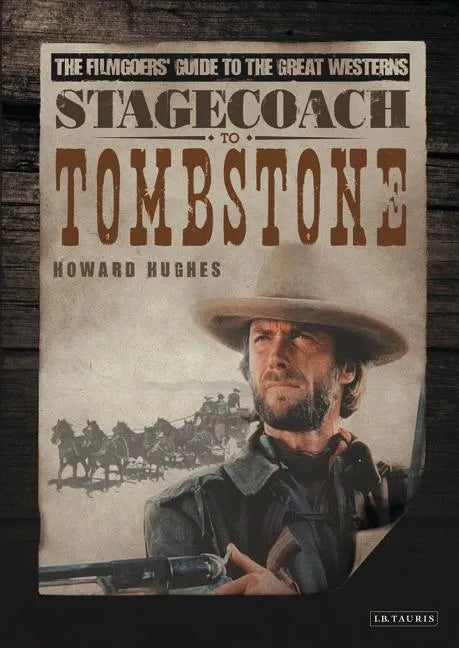 Stagecoach to Tombstone: The Filmgoers' Guide to the Great Westerns - Paperback