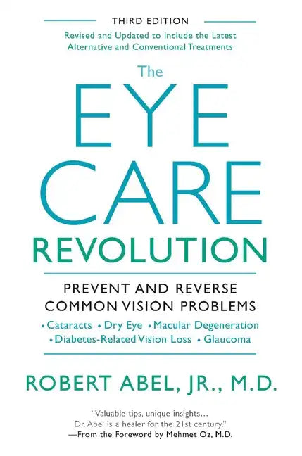The Eye Care Revolution: Prevent and Reverse Common Vision Problems, Revised and Updated - Paperback