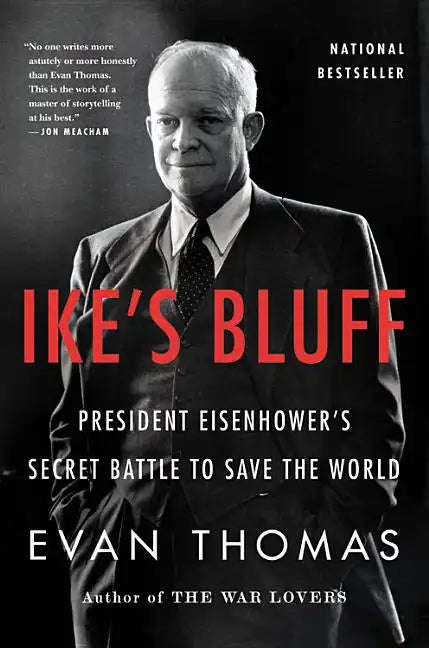 Ike's Bluff: President Eisenhower's Secret Battle to Save the World - Paperback
