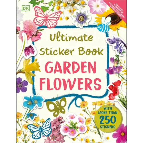 Ultimate Sticker Book Garden Flowers: New Edition with More Than 250 Stickers - Paperback