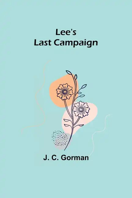 Lee's Last Campaign - Paperback