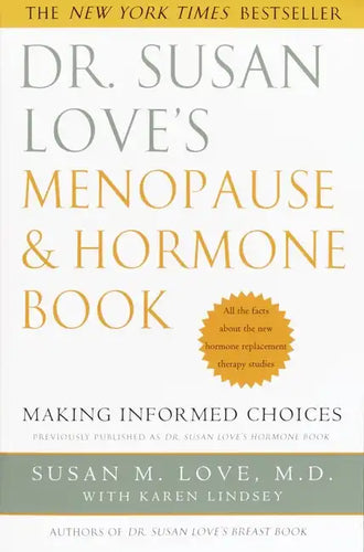 Dr. Susan Love's Menopause and Hormone Book: Making Informed Choices All the Facts about the New Hormone Replacement Therapy Studies - Paperback