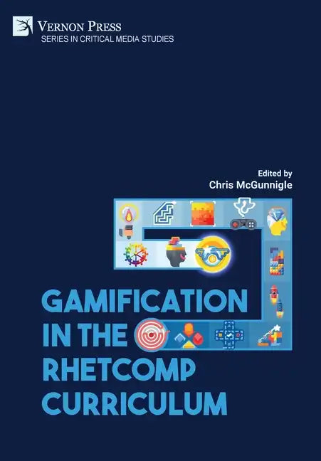 Gamification in the RhetComp Curriculum - Hardcover