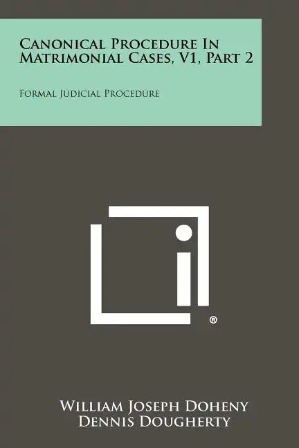 Canonical Procedure In Matrimonial Cases, V1, Part 2: Formal Judicial Procedure - Paperback