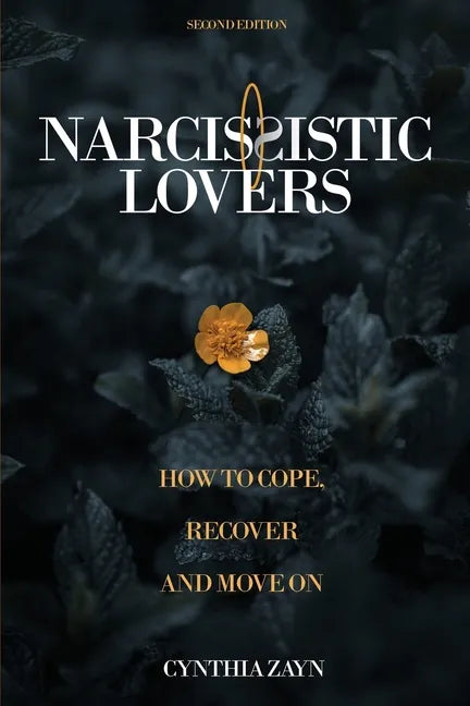 Narcissistic Lovers: How to Cope, Recover and Move On - Paperback