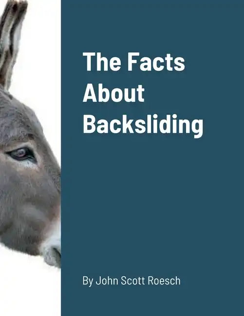 The Facts About Backsliding - Paperback
