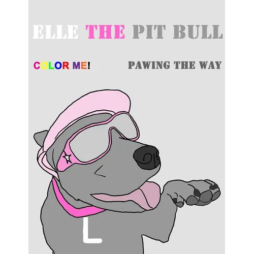 Elle the Pit Bull Pawing the Way - Paperback