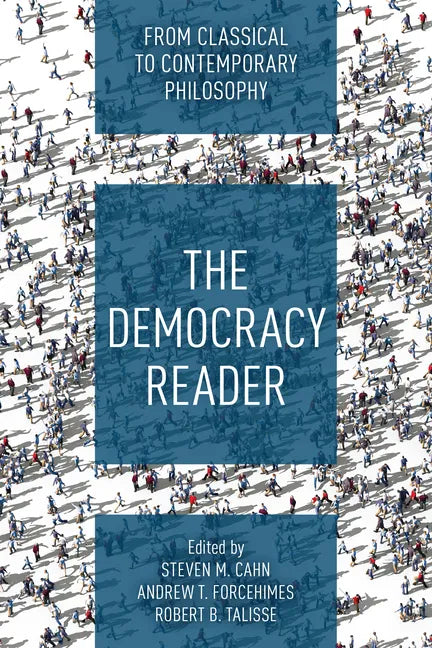 The Democracy Reader: From Classical to Contemporary Philosophy - Paperback