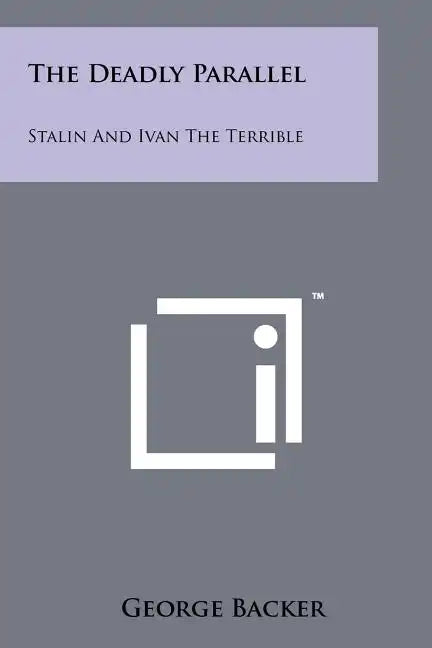 The Deadly Parallel: Stalin And Ivan The Terrible - Paperback