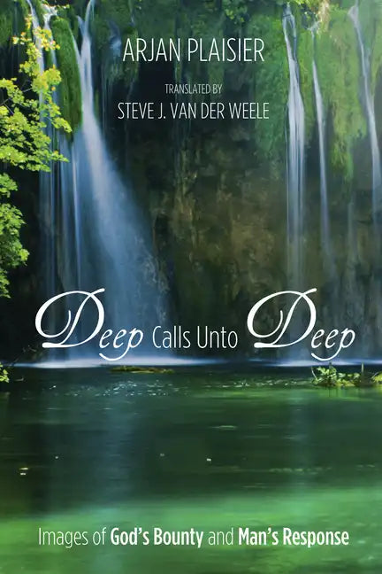 Deep Calls Unto Deep: Images of God's Bounty and Man's Response - Hardcover