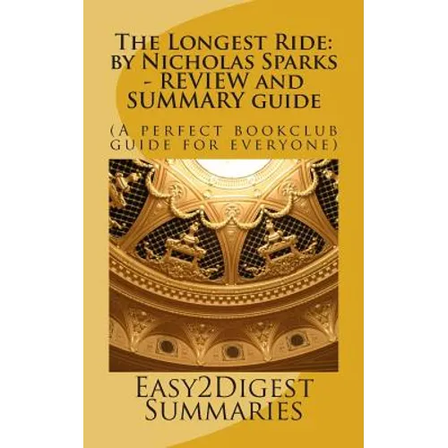 The Longest Ride: by Nicholas Sparks - REVIEW and SUMMARY guide - Paperback