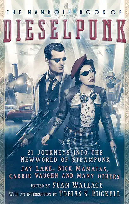 The Mammoth Book of Dieselpunk - Paperback