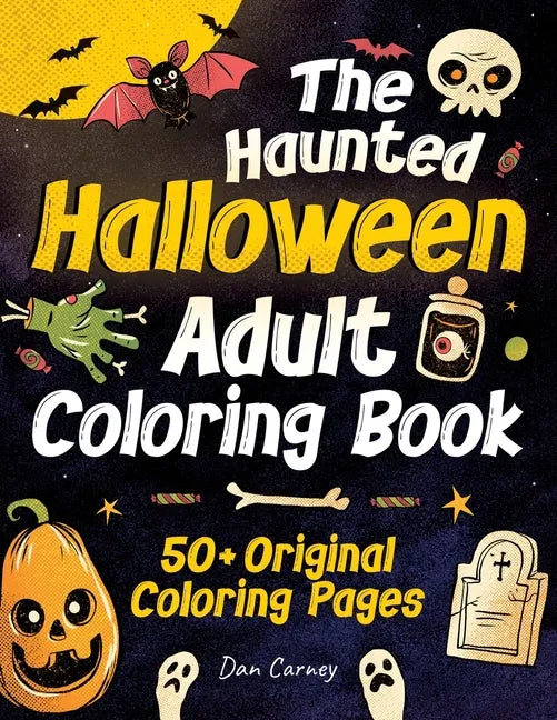 The Haunted Halloween Adult Coloring Book: 50+ Original Coloring Pages - Paperback