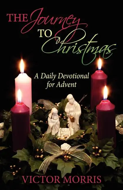 The Journey to Christmas: A Daily Devotional for Advent - Paperback