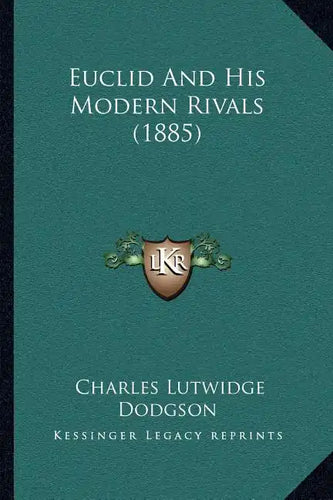 Euclid And His Modern Rivals (1885) - Paperback