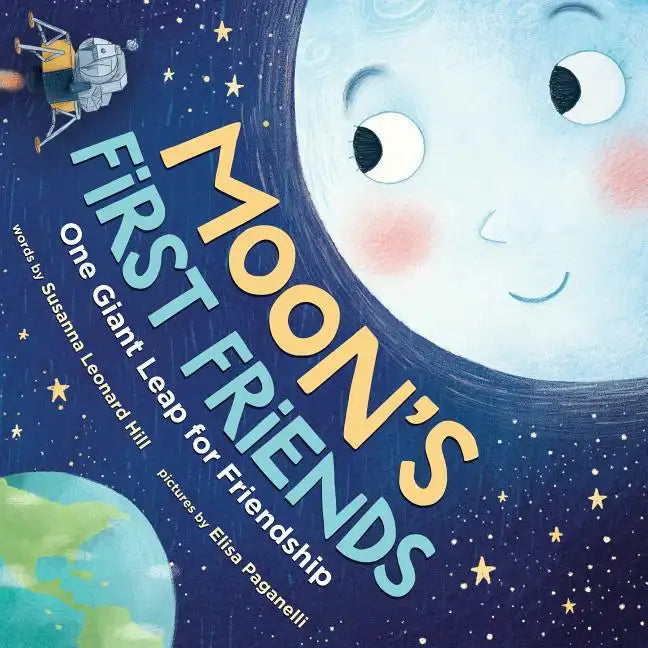 Moon's First Friends: One Giant Leap for Friendship - Hardcover