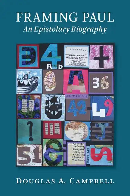 Framing Paul: An Epistolary Biography - Paperback