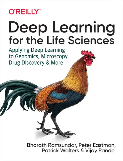 Deep Learning for the Life Sciences: Applying Deep Learning to Genomics, Microscopy, Drug Discovery, and More - Paperback
