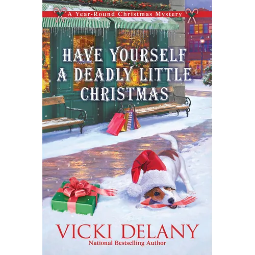Have Yourself a Deadly Little Christmas: A Year-Round Christmas Mystery - Hardcover