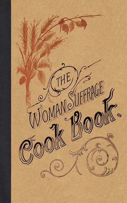 The Woman Suffrage Cook Book - Paperback